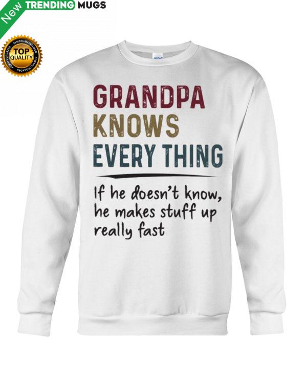 Grandpa Knows Everything If He Doesn't Know Shirt, Hoodie Apparel