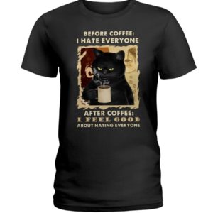 Before Drink Coffee I Hate People Cat Shirt, Hoodie Apparel