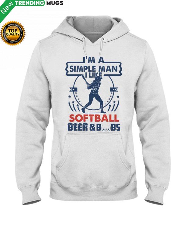I'm A Simple Man Softball Hooded Sweatshirt Apparel