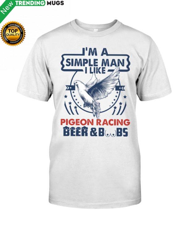 I'm A Simple Man I Like Pigeon Racing Hooded Sweatshirt Apparel