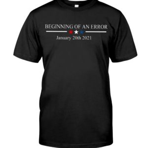 Beginning Of An Error Classic T Shirt Apparel