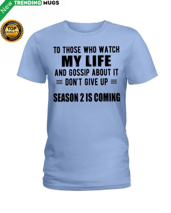 To Those Who Watch My Life And Gossip About It Classic T Shirt Apparel