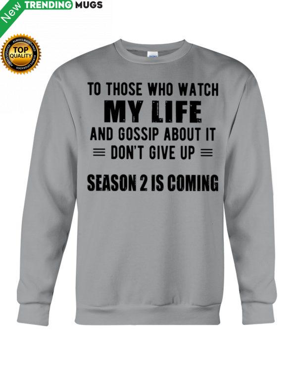 To Those Who Watch My Life And Gossip About It Hooded Sweatshirt Apparel