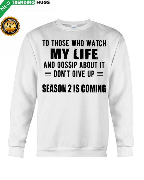 To Those Who Watch My Life And Gossip About It Hooded Sweatshirt Apparel