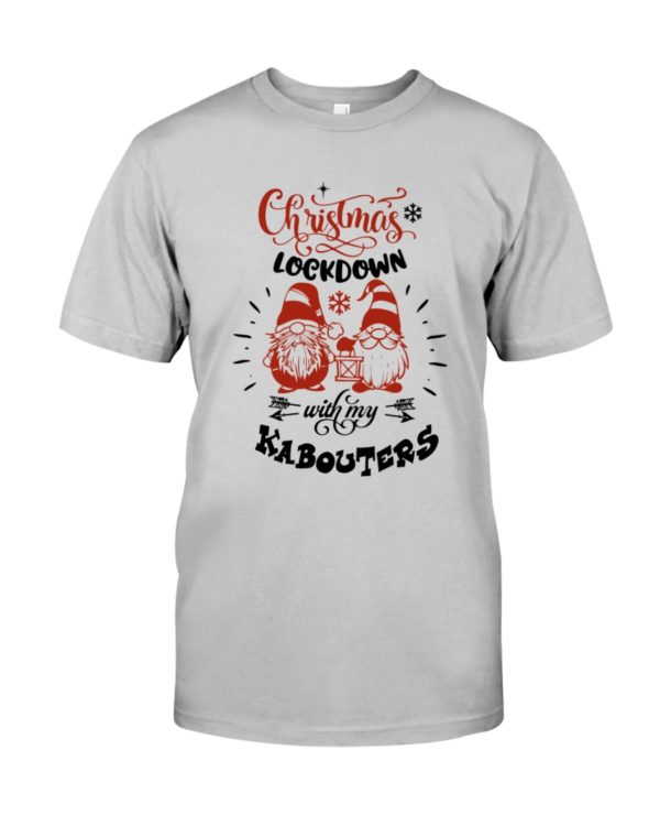 CHRISTMAS LOCKDOWN WITH MY KABOUTERS Shirt, Hoodie Apparel