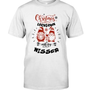 CHRISTMAS LOCKDOWN WITH MY NISSER Shirt, Hoodie Apparel