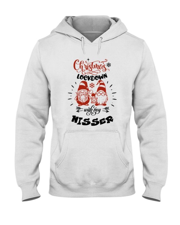 CHRISTMAS LOCKDOWN WITH MY NISSER Shirt, Hoodie Apparel