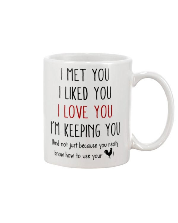 I Met You I Like You I Love You I'm Keeping You Mug Coffee Jisubin Apparel