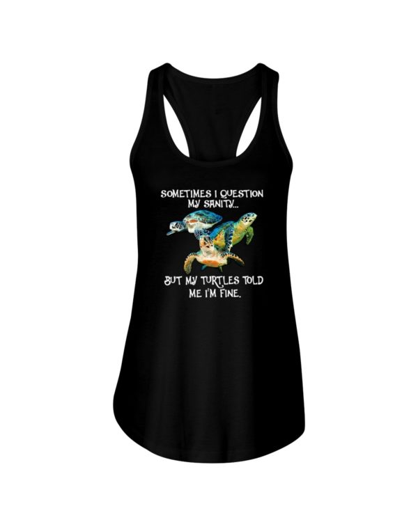 Sometimes I Question My Sanity But My Turtles Told Me I'm Fine Shirt Jisubin Apparel