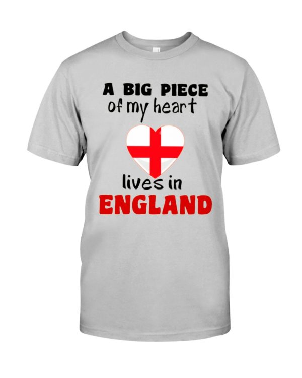 A BIG PIECE OF MY HEART LIVES IN ENGLAND Shirt, Hoodie Apparel