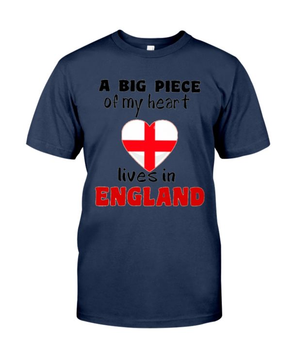 A BIG PIECE OF MY HEART LIVES IN ENGLAND Shirt, Hoodie Apparel