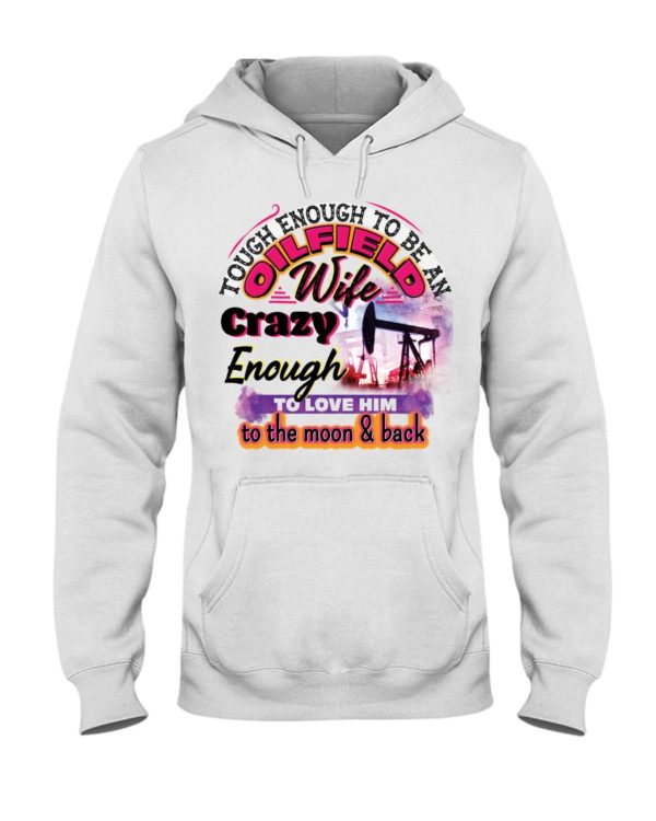 Oilfield Man's Wife Hooded Sweatshirt Apparel