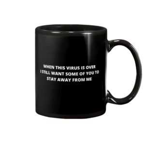 When This Virus Is Over Mug Apparel