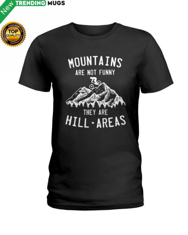 MOUNTAIN BIKING Mountains Are Not Funny Shirt, Hoodie Apparel