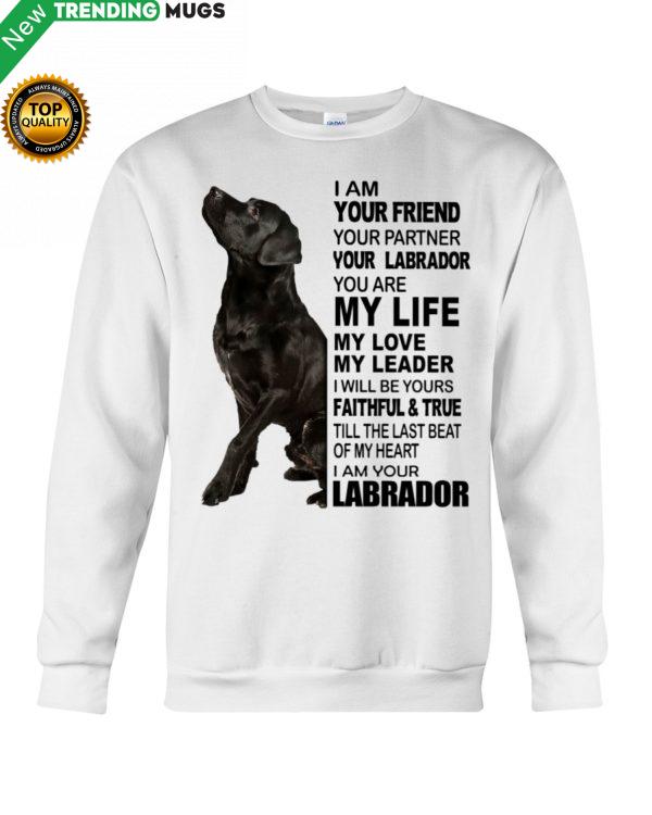 Labrador I Am Your Friend Your Partner Your Labrador You Are My Life Shirt Jisubin Apparel