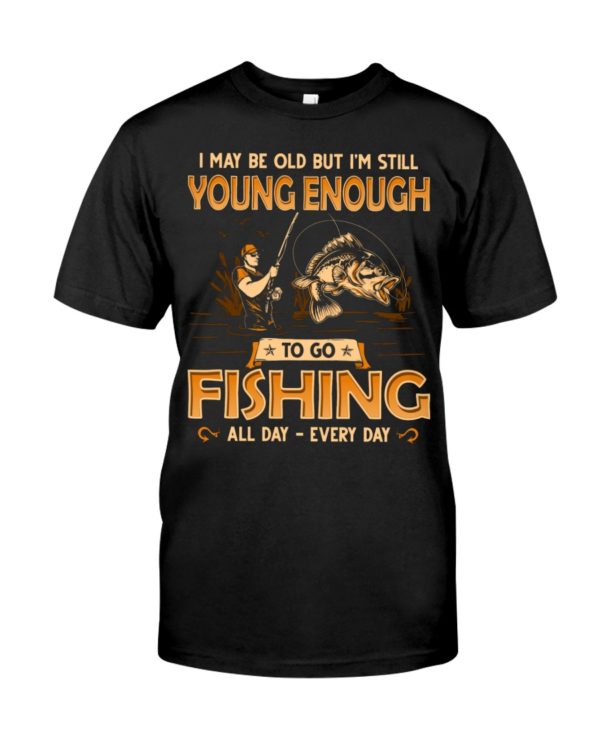 Fishing Young Enough Classic T Shirt Apparel