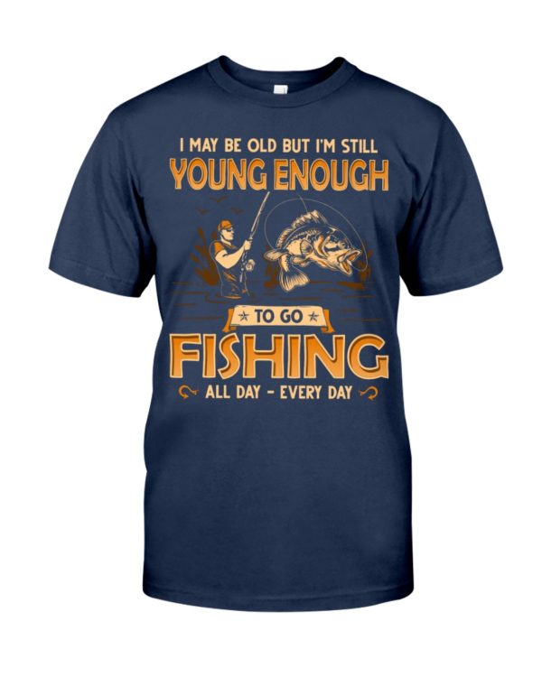 Fishing Young Enough Classic T Shirt Apparel