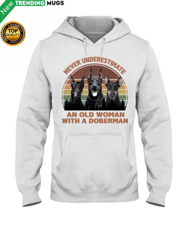 Never Underestimate An Old Woman With A Doberman Shirt, Hoodie Apparel