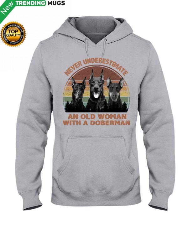 Never Underestimate An Old Woman With A Doberman Shirt, Hoodie Apparel