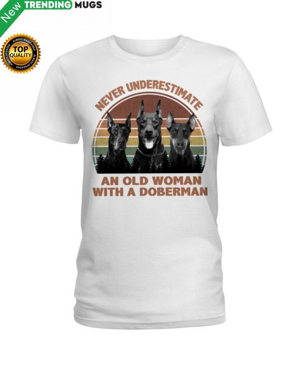 Never Underestimate An Old Woman With A Doberman Shirt, Hoodie Apparel