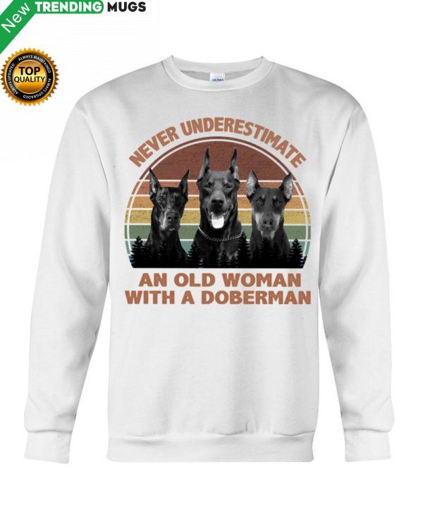 Never Underestimate An Old Woman With A Doberman Shirt, Hoodie Apparel