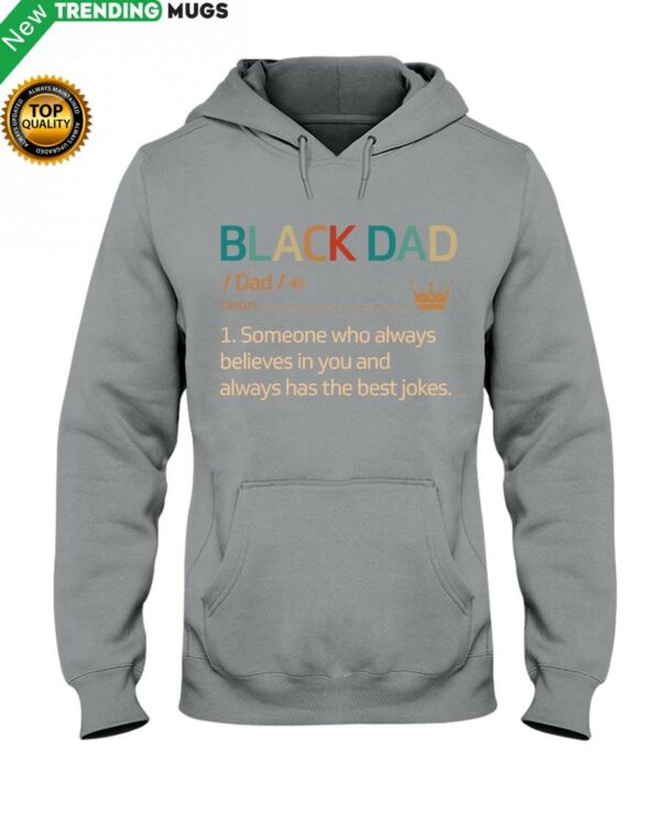Black Dad Always Believes In You Hooded Sweatshirt Apparel