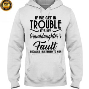 I LISTENED TO HER PERFECT GIFT FOR GRANDMA Hooded Sweatshirt Apparel