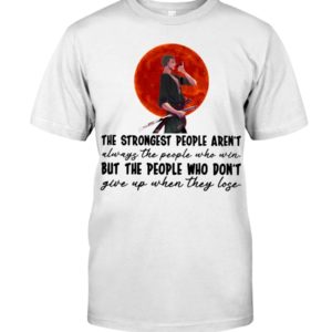 The Strongest People Shirt Apparel