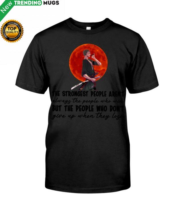 The Strongest People Shirt Apparel