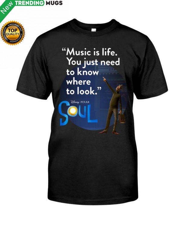 Music Is Life You Just Need To Know Where To Look Shirt Apparel
