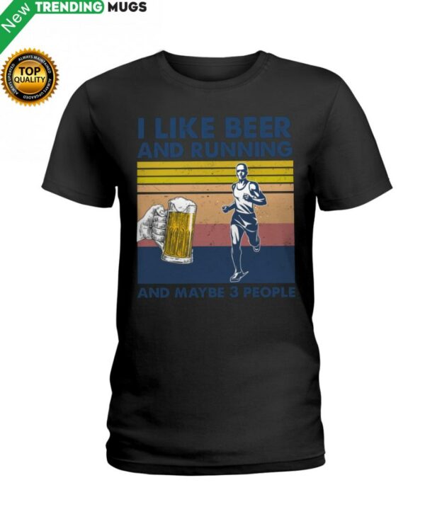 I Like Beer And Running And Maybe 3 people Man Classic T Shirt Apparel