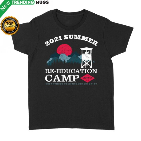 2021 Summer Re Education Camp Department Of Homeland Security Shirt Standard Women's T shirt Apparel