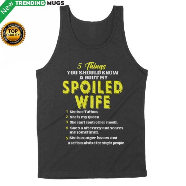 5 Things You Should Know A Bout My Spoiled Wife Standard Tank Apparel