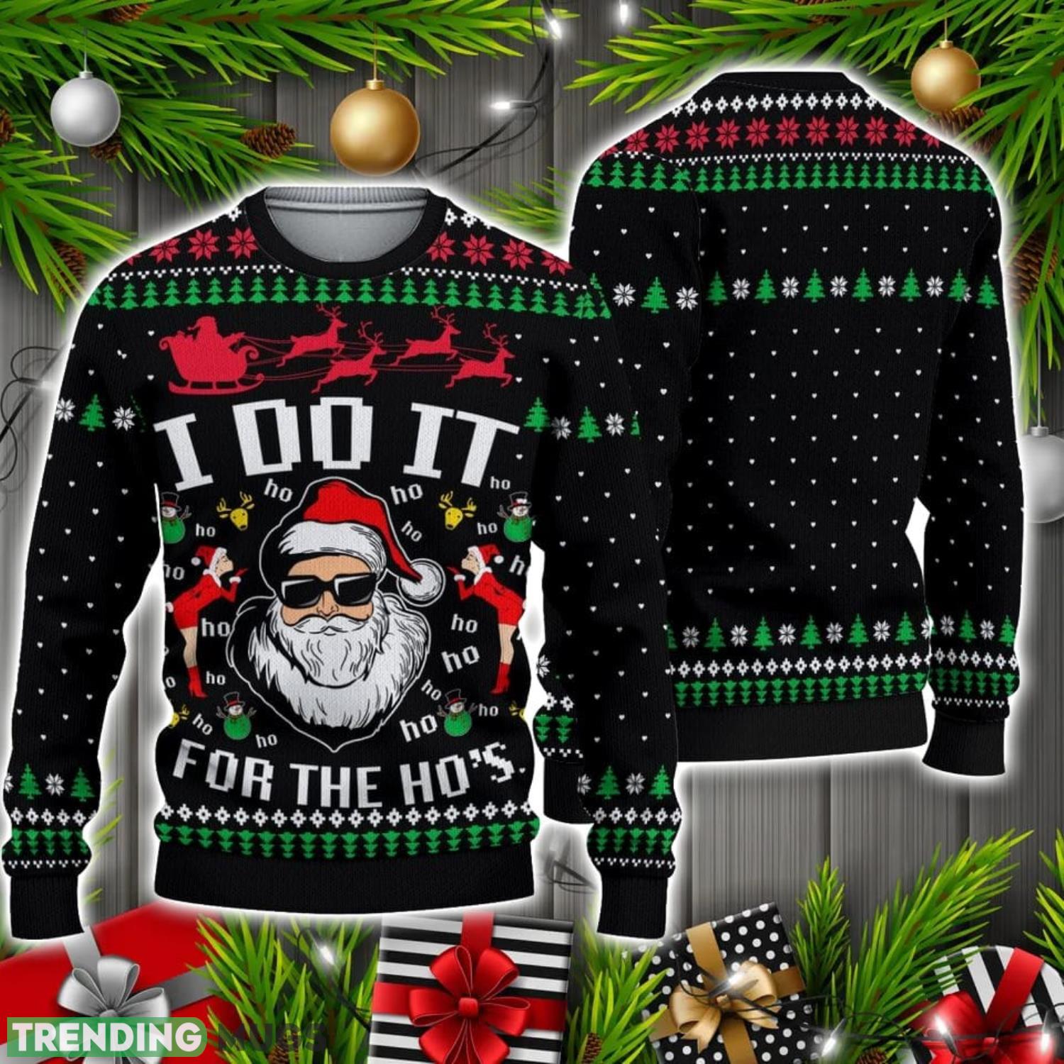 Santa Claus I Do It For The Hos Ugly Christmas Sweater Christmas Holiday Gift 3D Sweater Santa Claus I Do It For The Hos Ugly Christmas Sweater Christmas Holiday Gift 3D Sweater